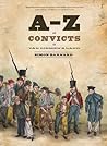 A–Z of Convicts in Van Diemen's Land by Simon       Barnard