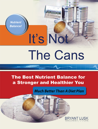 It’s Not the Cans: The Best Nutrient Balance for a Stronger and Healthier You