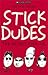 Stick dudes : the secret four-ce
