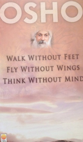 Walk Without Feet, Fly Without Wings and Think Without Mind