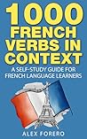 1000 French Verbs in Context by Alex Forero