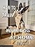 HOW TO TRAIN YOUR DOG AT HOME