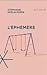 L'Éphémère by Stéphanie Deslauriers