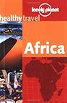 Healthy Travel Africa (Lonely Planet Healthy Travel)