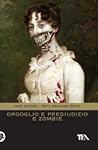 Orgoglio e pregiudizio e zombie by Seth Grahame-Smith