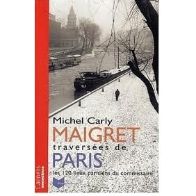 Maigret Traversees De Paris By Michel Carly