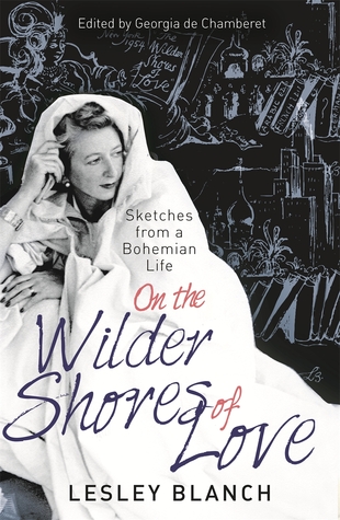 On the Wilder Shores of Love: A Bohemian Life
