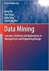 Data Mining: Concepts, Methods and Applications in Management and Engineering Design