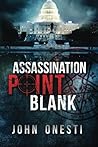 Assassination Point Blank by John Onesti