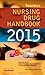 Saunders Nursing Drug Handbook 2015 by Barbara B. Hodgson