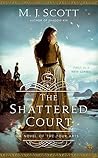 The Shattered Court by M.J. Scott The Shattered Court by M.J. Scott