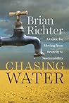 Chasing Water: A Guide for Moving from Scarcity to Sustainability