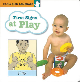 First Signs at Play (Early Sign Language Series)