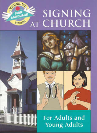 Signing at Church: For Adults and Young Adults (Beginning Sign Language Series)