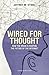 Wired for Thought: How the Brain Is Shaping the Future of the Internet