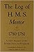 The Log of H.M.S. Mentor, 1780-1781: A New Account of the British Navy at Pensacola