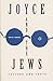 Joyce and the Jews: Culture and Texts (The Florida James Joyce Series)