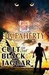 Cult of the Black Jaguar by J.G. Faherty