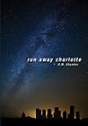 Run Away Charlotte by H.M. Shander