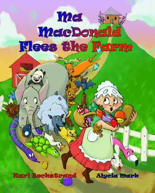 Ma MacDonald Flees the Farm: It's Not a Pretty Picture ... Book