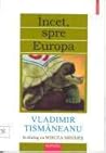 Încet, spre Europa by Vladimir Tismăneanu