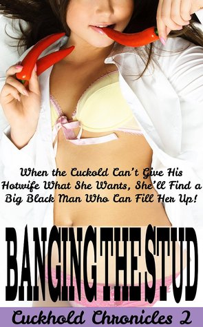 BANGING THE STUD: When the Cuckold Can't Give His MILF Wife What She Wants, She'll Find a Big Black Younger Man to Fill Her Up