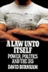 A Law Unto Itself: Power, Politics and the IRS