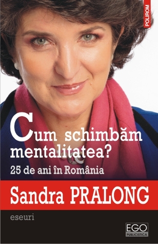 Cum schimbăm mentalitatea?: 25 de ani în România