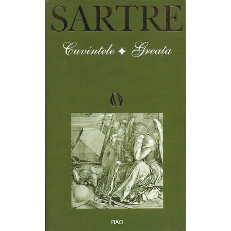 Cuvintele * Greața by Jean-Paul Sartre