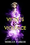 Violets & Violence by Morgan   Parker