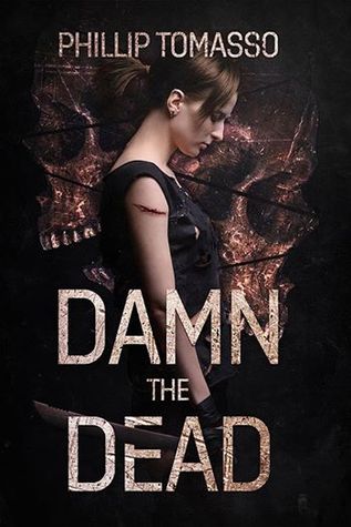 Damn the Dead (Arcadia, #1)