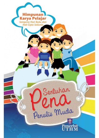 Sentuhan Pena Penulis Muda: Himpunan Karya Pelajar Sempena Hari Buku dan Hak Cipta Sedunia