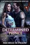 Determined Prince by Michelle M. Pillow
