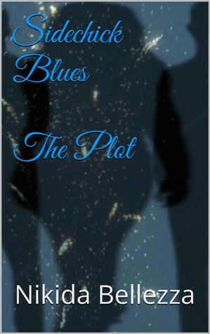 Sidechick Blues The Plot