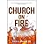 Church on Fire by Fred A. Hartley III