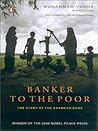 Banker to the Poor by muhammad-yunus