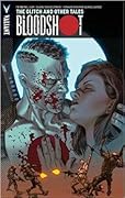 Bloodshot, Vol. 6: The Glitch and Other Tales