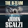 The B-Team by John Scalzi