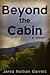 Beyond the Cabin