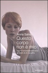 Questo Corpo Non È Mio: Capire L'anoressia Attraverso Gli Occhi Di Chi Ne Soffre (Hardcover)