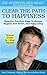 Clear The Path To Happiness...