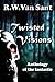 Twisted Visions Anthology of the Fantastic