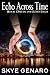 Echo Across Time, Book One in The Echo Saga