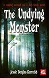 The undying monster by Jessie Douglas Kerruish