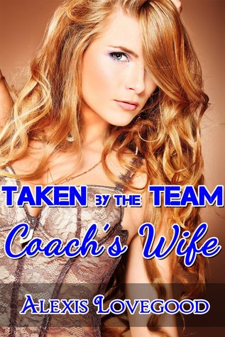 Taken by the Team Coach's Wife (Interracial Cuckold FMM)