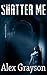 Shatter Me (The Jaded Serie...