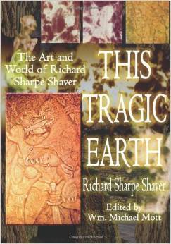 This Tragic Earth: The Art and World of Richard Sharpe Shaver