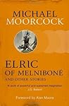 Elric of Melniboné and Other Stories by Michael Moorcock