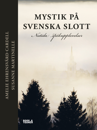 Mystik på svenska slott : nutida spökupplevelser