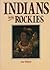 Indians in the Rockies by Jon Whyte